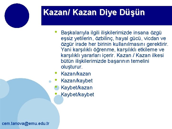 Kazan/ Kazan Diye Düşün • • • cem. tanova@emu. edu. tr Başkalarıyla ilgili ilişkilerimizde