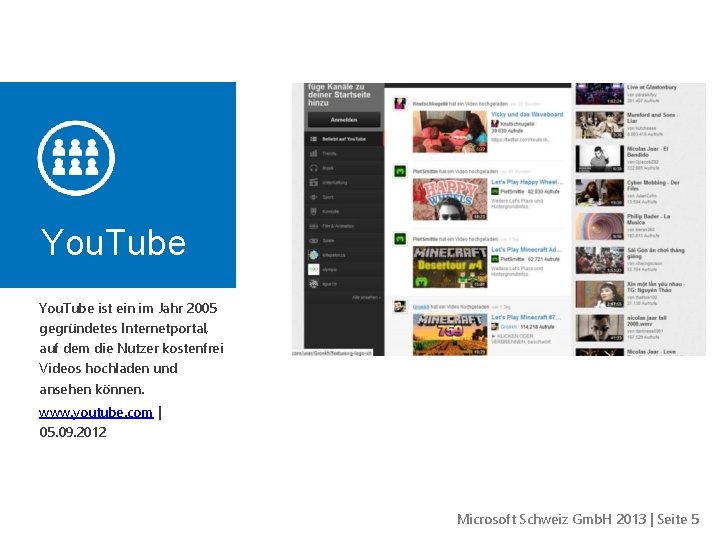 You. Tube ist ein im Jahr 2005 gegründetes Internetportal, auf dem die Nutzer kostenfrei
