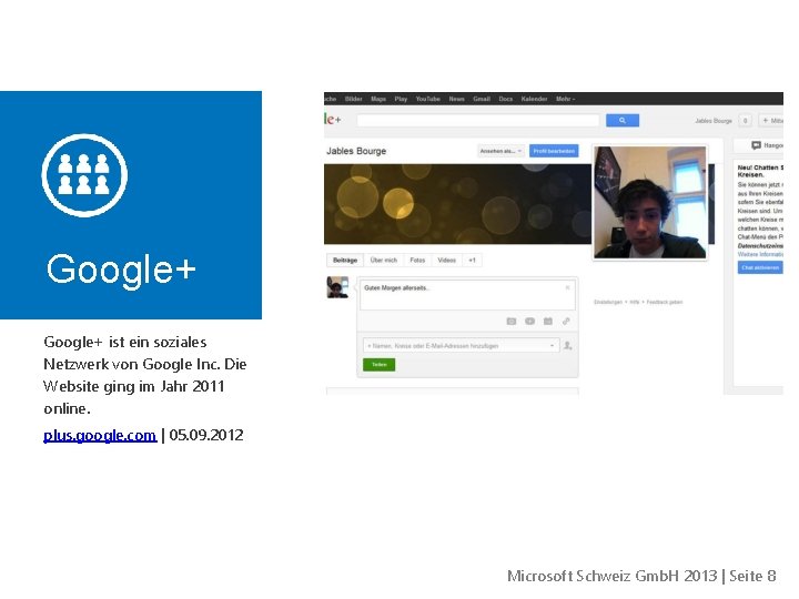 Google+ ist ein soziales Netzwerk von Google Inc. Die Website ging im Jahr 2011