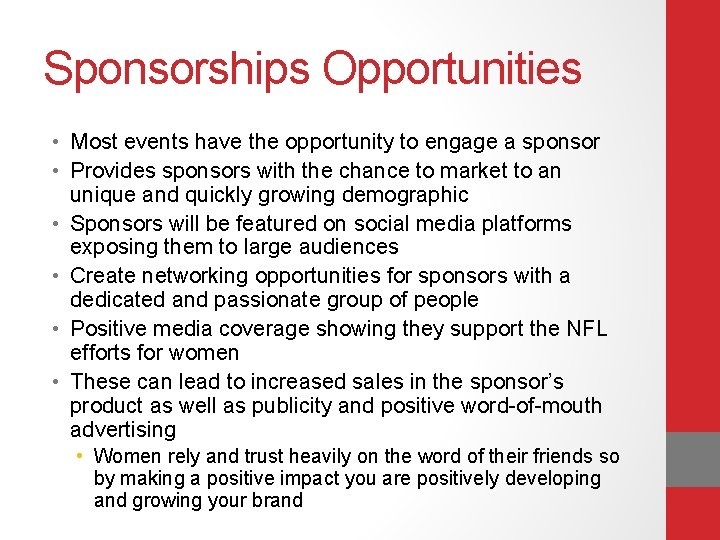 Sponsorships Opportunities • Most events have the opportunity to engage a sponsor • Provides