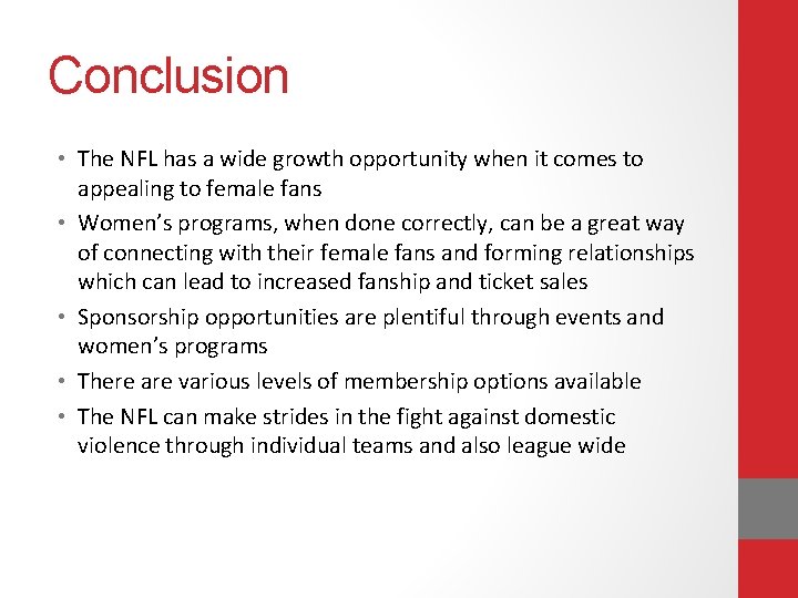 Conclusion • The NFL has a wide growth opportunity when it comes to appealing