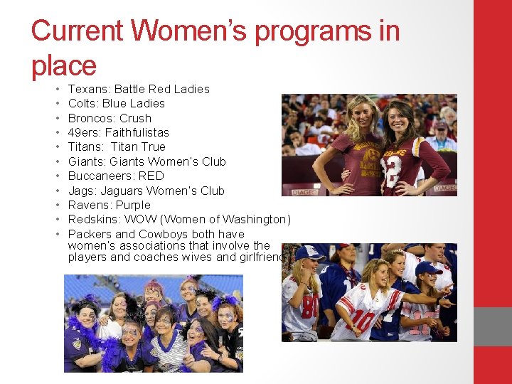 Current Women’s programs in place • • • Texans: Battle Red Ladies Colts: Blue