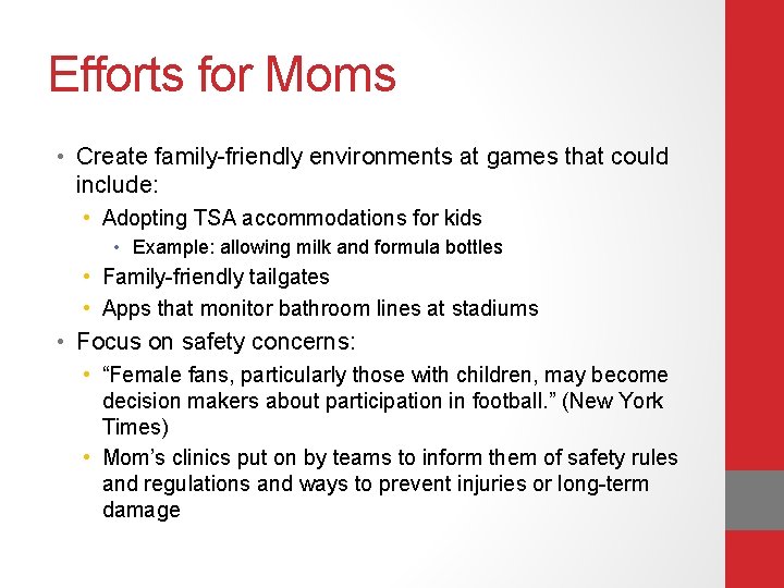Efforts for Moms • Create family-friendly environments at games that could include: • Adopting