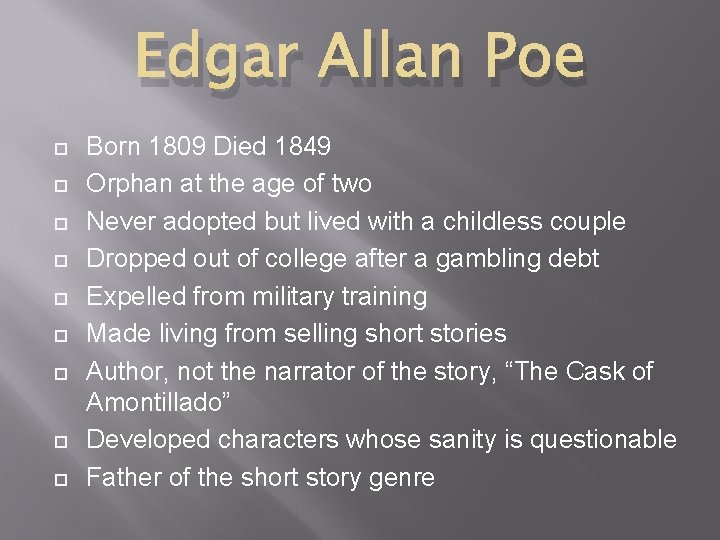Edgar Allan Poe Born 1809 Died 1849 Orphan at the age of two Never
