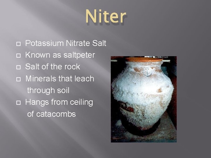 Niter Potassium Nitrate Salt Known as saltpeter Salt of the rock Minerals that leach