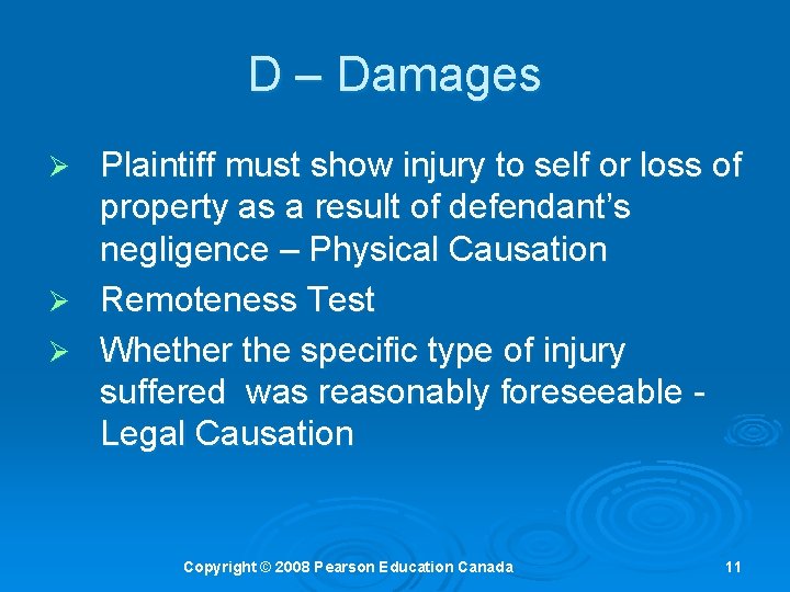 D – Damages Plaintiff must show injury to self or loss of property as