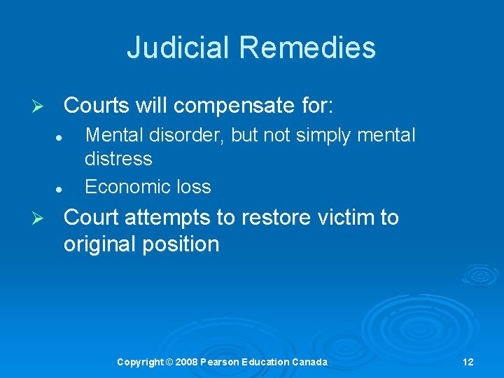 Judicial Remedies Courts will compensate for: Ø l l Ø Mental disorder, but not