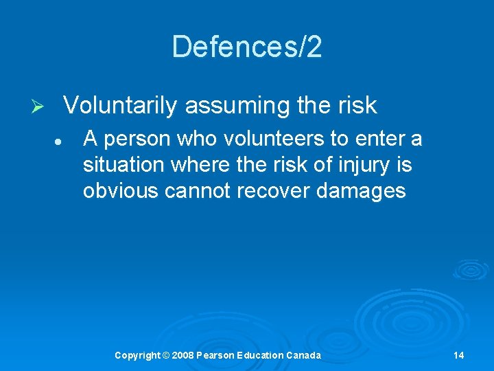 Defences/2 Ø Voluntarily assuming the risk l A person who volunteers to enter a