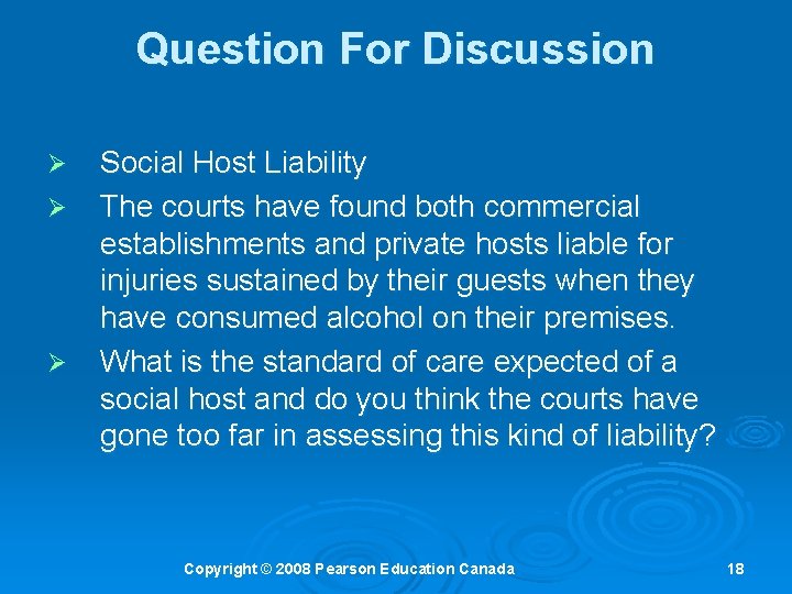 Question For Discussion Ø Ø Ø Social Host Liability The courts have found both