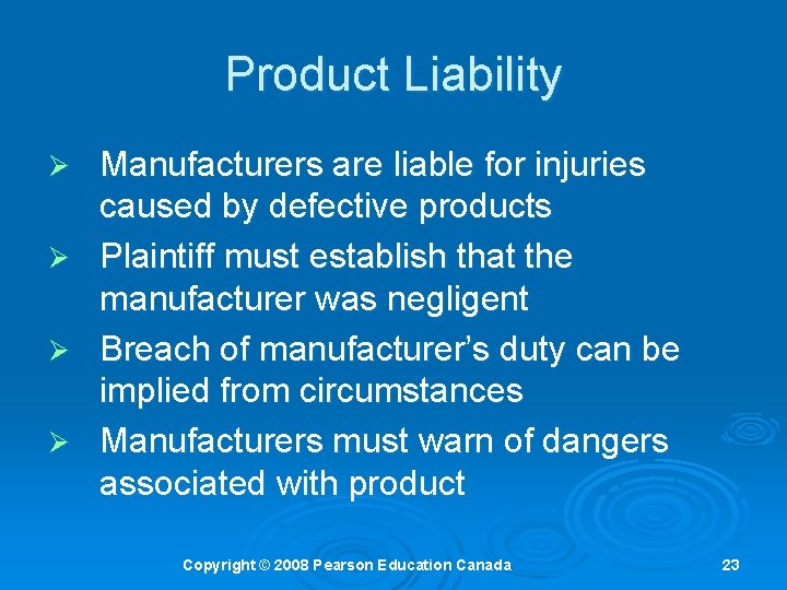 Product Liability Manufacturers are liable for injuries caused by defective products Ø Plaintiff must