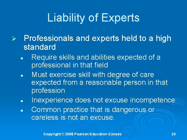 Liability of Experts Professionals and experts held to a high standard Ø l l