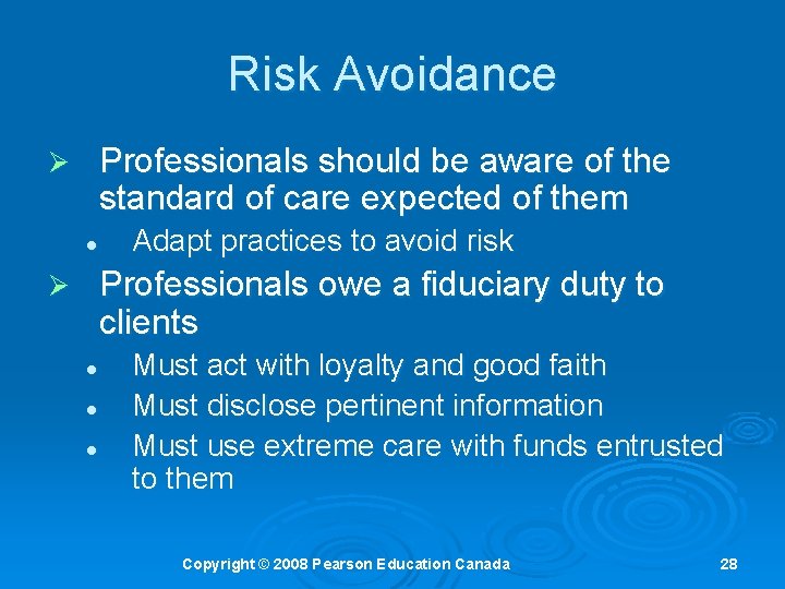 Risk Avoidance Professionals should be aware of the standard of care expected of them