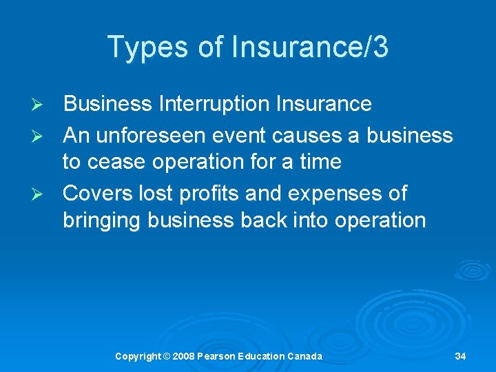 Types of Insurance/3 Business Interruption Insurance Ø An unforeseen event causes a business to