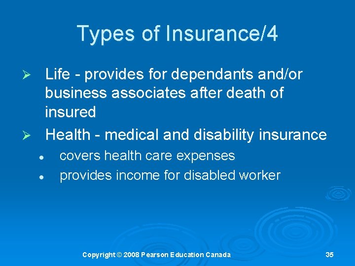 Types of Insurance/4 Life - provides for dependants and/or business associates after death of