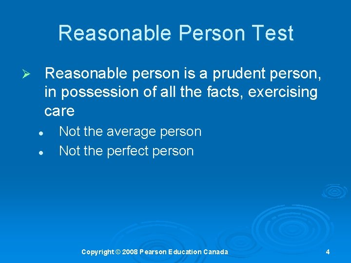 Reasonable Person Test Reasonable person is a prudent person, in possession of all the