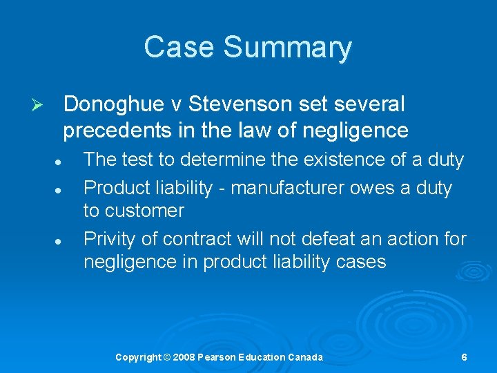 Case Summary Donoghue v Stevenson set several precedents in the law of negligence Ø
