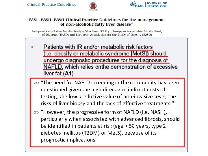 “The need for NAFLD screening in the community has been questioned given the high