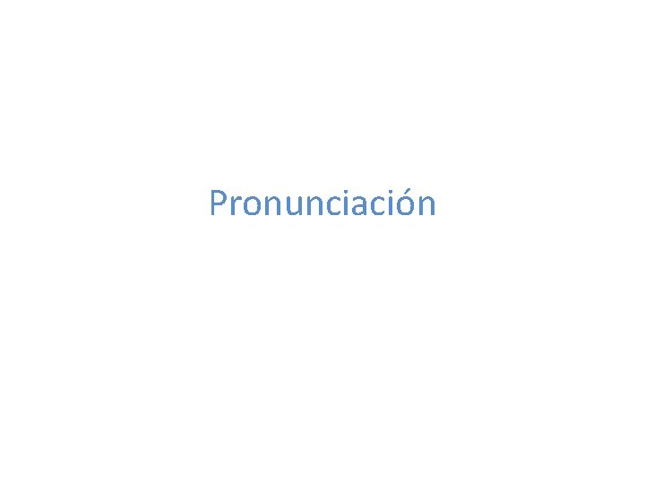 Pronunciación 