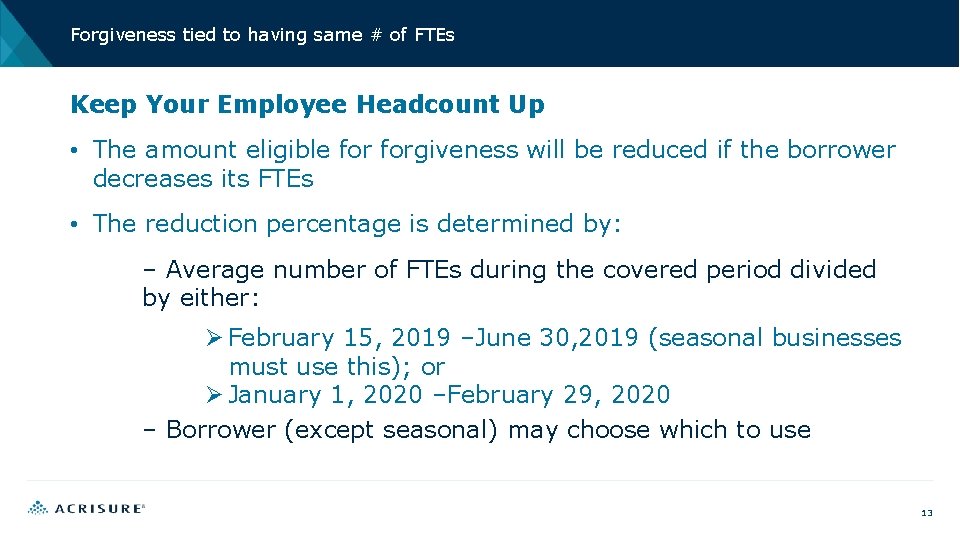 Forgiveness tied to having same # of FTEs Keep Your Employee Headcount Up •