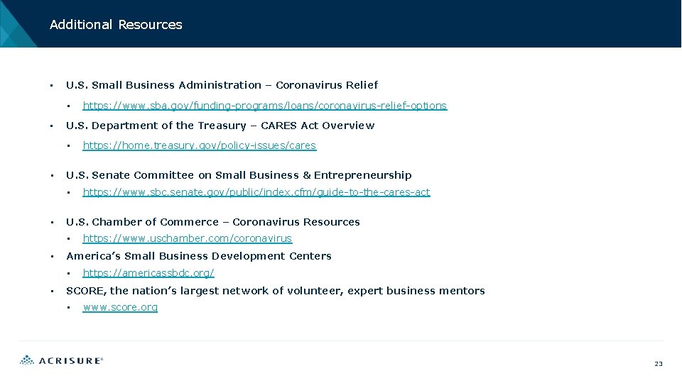 Additional Resources • U. S. Small Business Administration – Coronavirus Relief • • U.