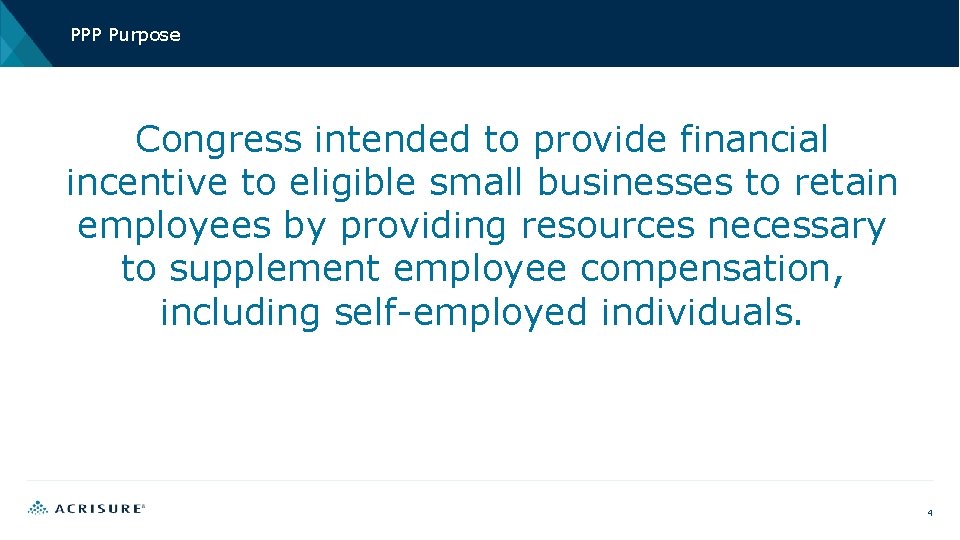 PPP Purpose Congress intended to provide financial incentive to eligible small businesses to retain