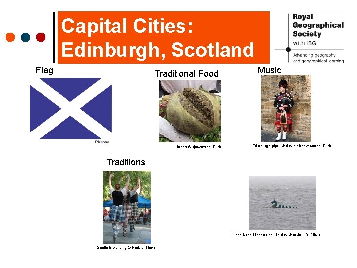 Capital Cities: Edinburgh, Scotland Flag Traditional Food Haggis © tjmwatson, Flickr Music Edinburgh piper