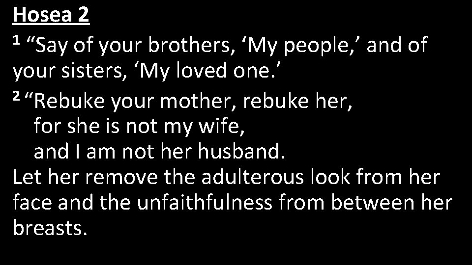 Hosea 2 1 “Say of your brothers, ‘My people, ’ and of your sisters,