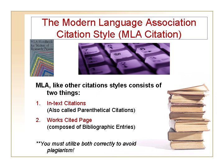 The Modern Language Association Citation Style (MLA Citation) MLA, like other citations styles consists