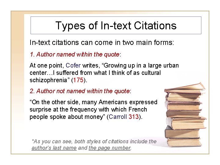 Types of In-text Citations In-text citations can come in two main forms: 1. Author