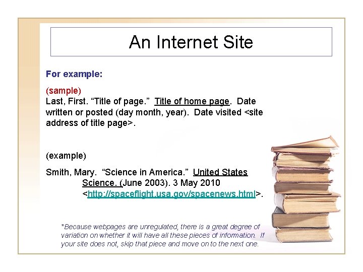 An Internet Site For example: (sample) Last, First. “Title of page. ” Title of