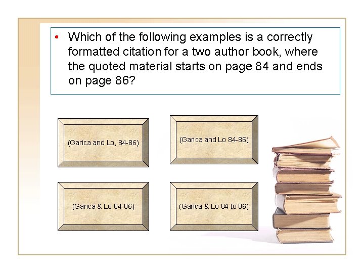  • Which of the following examples is a correctly formatted citation for a