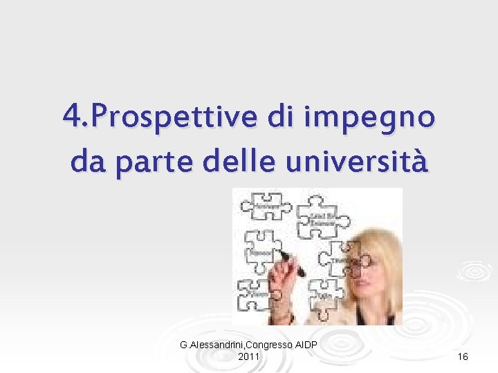 4. Prospettive di impegno da parte delle università G. Alessandrini, Congresso AIDP 2011 16