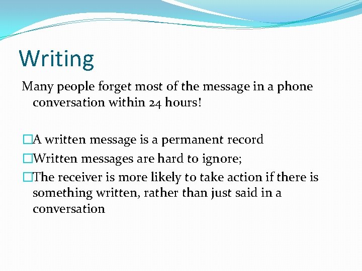 Writing Many people forget most of the message in a phone conversation within 24