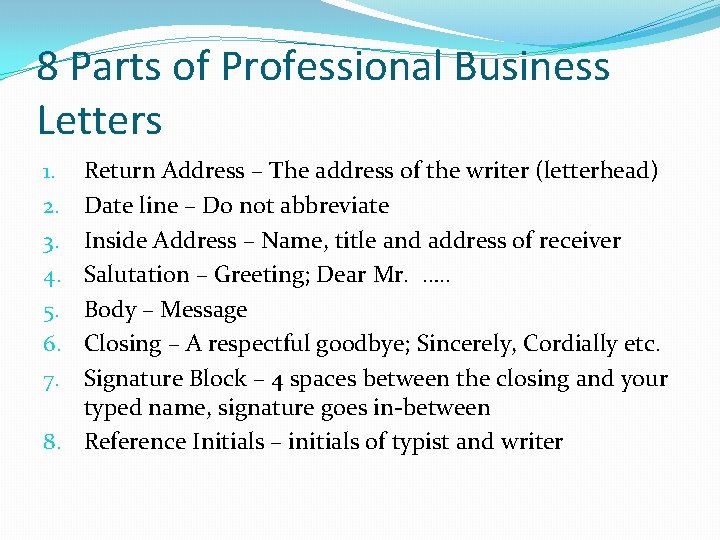 8 Parts of Professional Business Letters Return Address – The address of the writer