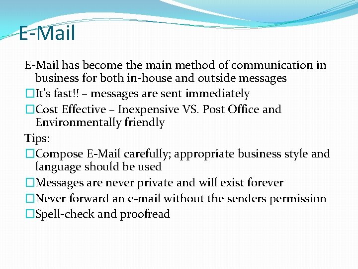 E-Mail has become the main method of communication in business for both in-house and