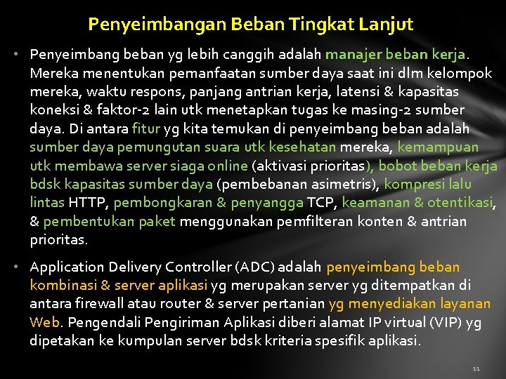 Penyeimbangan Beban Tingkat Lanjut • Penyeimbang beban yg lebih canggih adalah manajer beban kerja.