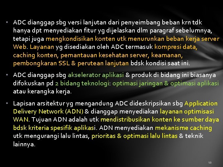  • ADC dianggap sbg versi lanjutan dari penyeimbang beban krn tdk hanya dpt