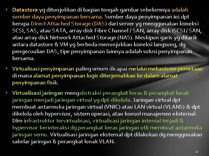  • Datastore yg ditunjukkan di bagian tengah gambar sebelumnya adalah sumber daya penyimpanan