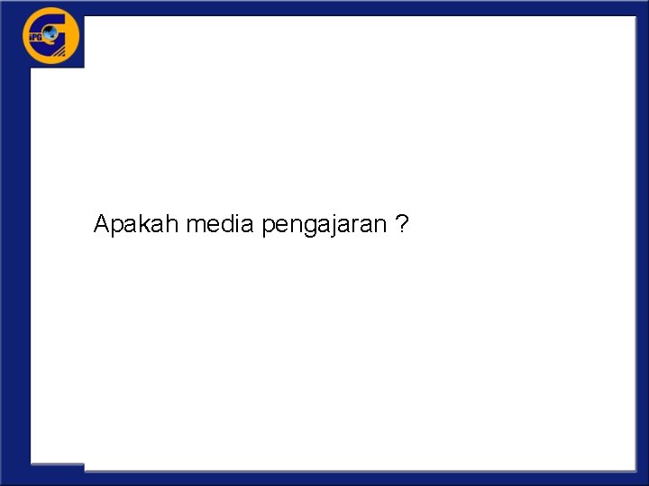 Apakah media pengajaran ? 