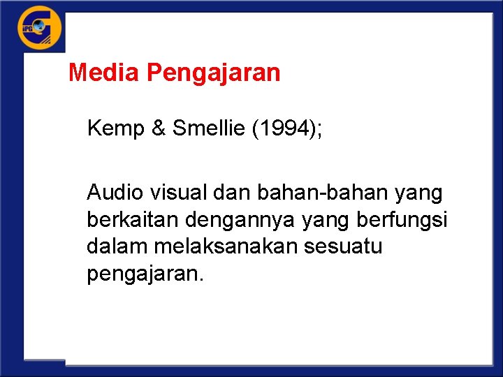 Media Pengajaran Kemp & Smellie (1994); Audio visual dan bahan-bahan yang berkaitan dengannya yang