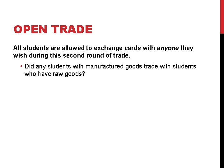 OPEN TRADE All students are allowed to exchange cards with anyone they wish during