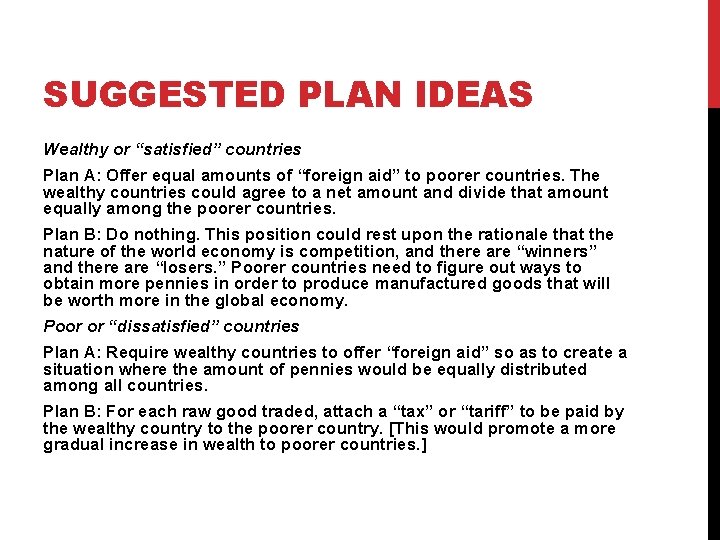 SUGGESTED PLAN IDEAS Wealthy or “satisfied” countries Plan A: Offer equal amounts of “foreign