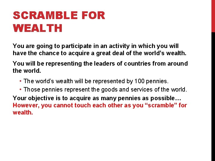 SCRAMBLE FOR WEALTH You are going to participate in an activity in which you