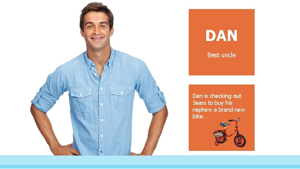 DAN Best uncle Dan is checking out Sears to buy his nephew a brand
