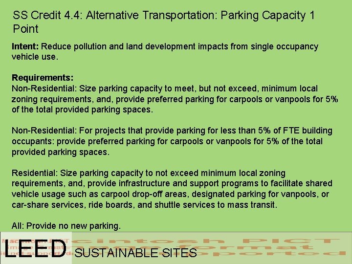 SS Credit 4. 4: Alternative Transportation: Parking Capacity 1 Point Intent: Reduce pollution and