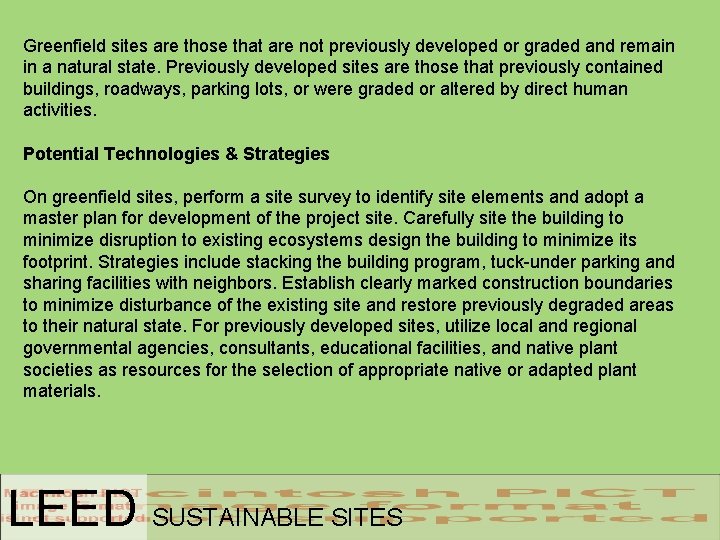 Greenfield sites are those that are not previously developed or graded and remain in