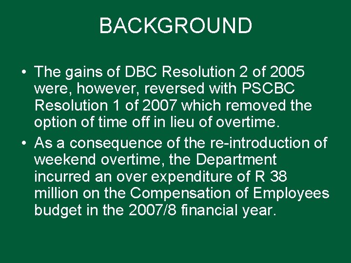 BACKGROUND • The gains of DBC Resolution 2 of 2005 were, however, reversed with