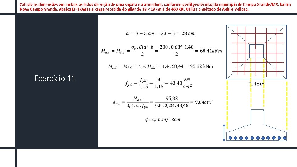 Calcule as dimensões em ambos os lados da seção de uma sapata e a