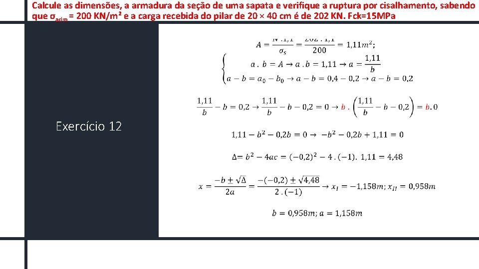 Calcule as dimensões, a armadura da seção de uma sapata e verifique a ruptura