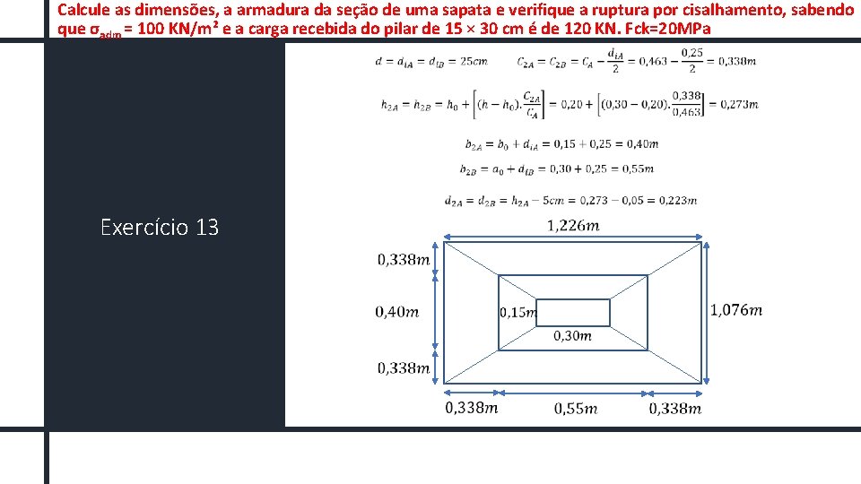 Calcule as dimensões, a armadura da seção de uma sapata e verifique a ruptura